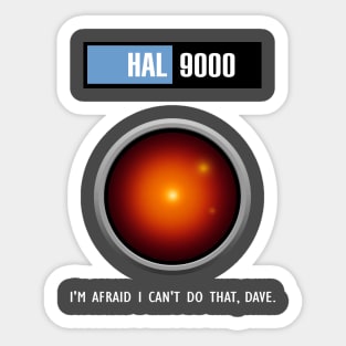 HAL 9000 Can't Do That Dave Sticker